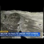 San Andreas Fault hits highest stress level in 1,000 years, study says