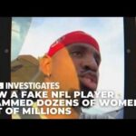 Man posed as NFL player, used dating app to defraud women out of more than $1 million